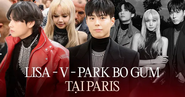 Lisa, V, Park Bo Gum Đại Náo Paris: 3 Báu Vật Nhan Sắc Chung Khung Hình,  Nhận Đãi Ngộ Siêu Sao Nhưng Lại Bị Phân Biệt Đối Xử | Homevn